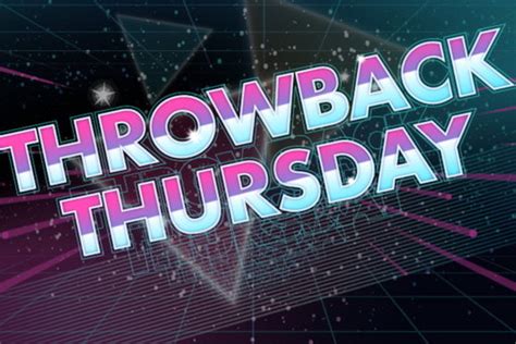 Introducing The Throwback Thursday Video Of The Week