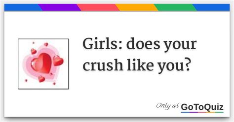Quiz For Girls Does Your Crush Like You