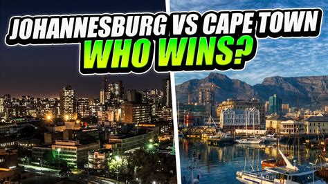Travel Johannesburg Vs Cape Town Which South African City Reigns