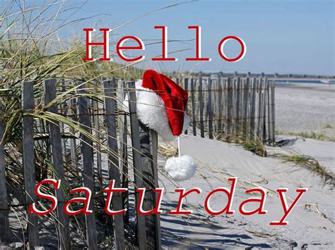 Happy Saturday coastal lovers ~ | Saturday morning quotes, Happy saturday, Hello saturday