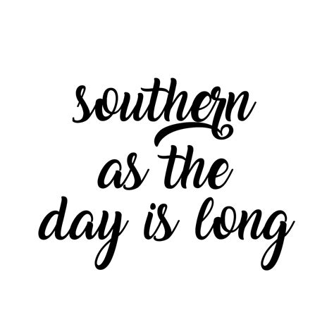 Southernasthedayislong Southern Southern Phrases Southern Sayings