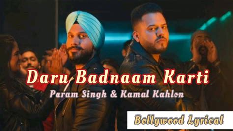 Daru Badnaam Krti Full Hd Lyrical Song Kamal Kahlon And Param Singh