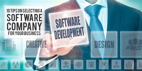 10 Tips On Selecting A Software Company For Your Business