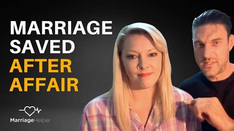 Marriage Saved After An Affair Hear Their Story Youtube