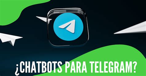 Cu Les Son Las Ventajas Y C Mo Crear Un Chatbot En Telegram