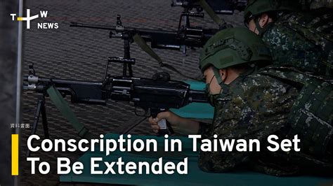 TaiwanPlus On Twitter Taiwan Is Likely To Extend The Length Of