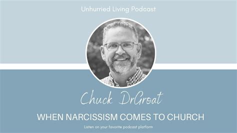 podcast 125 when narcissism comes to church chuck degroat