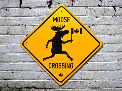 Canadian Moose Crossing Signs Canada Funny O Canada Day