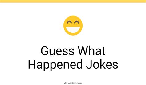 92 Guess What Happened Jokes And Funny Puns Jokojokes
