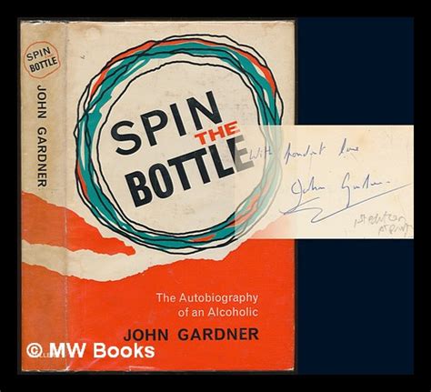 Spin The Bottle The Autobiography Of An Alcoholic Signed By Gardner
