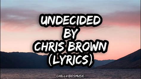 Undecided Chris Brownlyrics Youtube