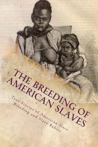 The Breeding Of American Slaves EBook Ashley Stephen Ashley Stephen Amazon Com Au Books