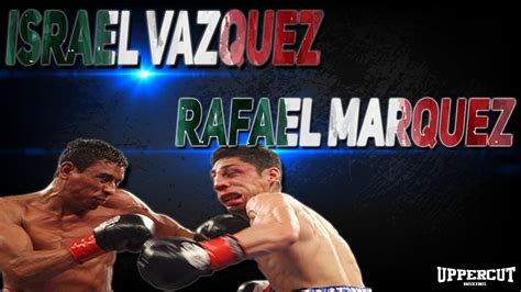 Israel Vazquez Vs Rafael Marquez 1 Full Best Moments Highlights Youtube