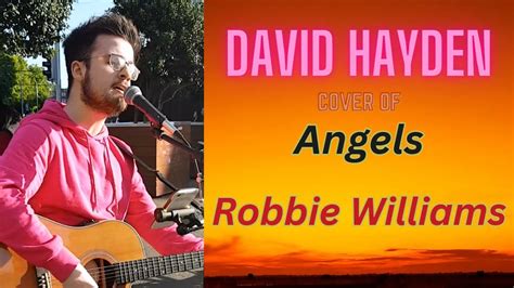 Amazing David Hayden Cover Of Angels Robbie Williams Youtube