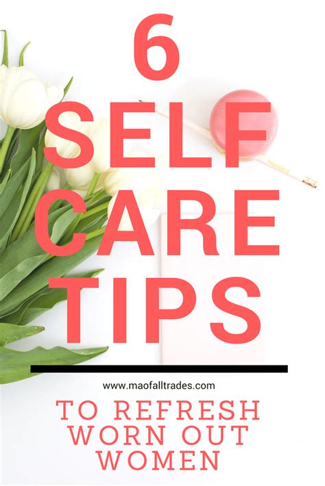 6 self care tips to refresh a worn out mom ma of all trades