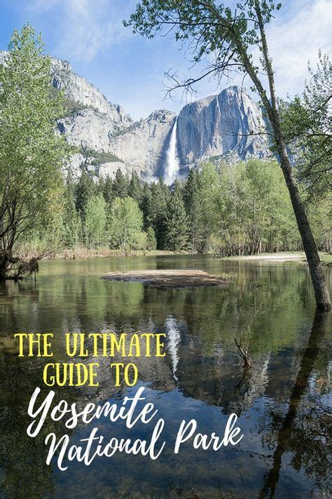 The Ultimate Guide To Yosemite National Park California National