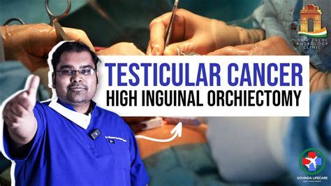 Testis Cancer Surgery High Inguinal Orchidectomy Hindi Youtube