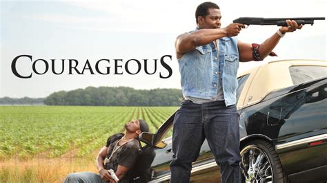 Courageous 2011 Film à Voir Sur Netflix