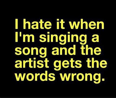 Singing Song Artist Words Wrong Funny Quotes Words Quotes