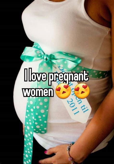 I Love Pregnant Women😍😍