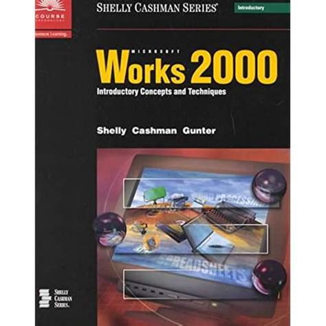 Microsoft Works 2000 Introductory Concepts And Techniques Walmart