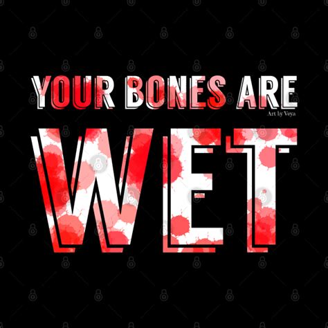 Your Bones Are Wet Bones Pillow Teepublic