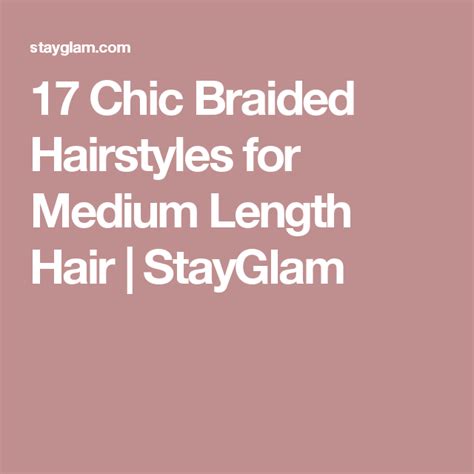 17 Chic Braided Hairstyles For Medium Length Hair Stayglam Medium