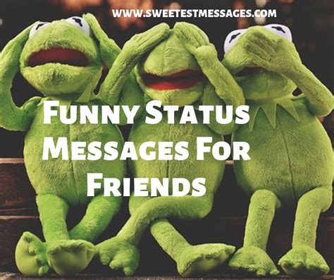 71 Funny Status Messages For Friends Sweetest Messages