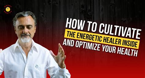 how to cultivate the energetic healer inside and optimize your health with bio energy healer