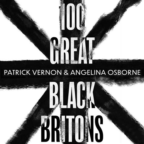100 Great Black Britons A Celebration Of The Extraordinary