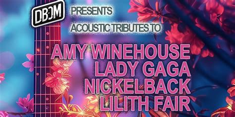 Amy Winehouse Lady Gaga Nickelback Lilith Fair Acoustic