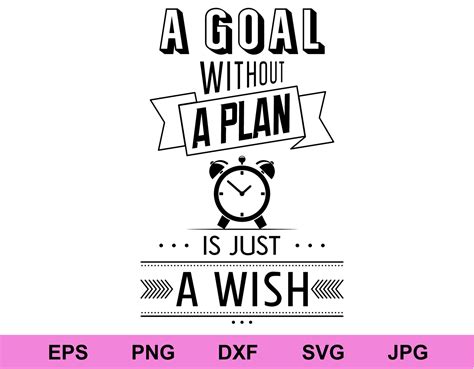 A Goal Without A Plan Is Just A Wish Svg Positive Etsy
