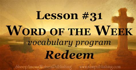 Word Of The Week Lesson 31 Redeem Sheep Among Wolves Publishing