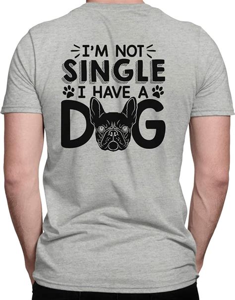 Im Not Single I Have A Dog Tee Shirt For Mens Funny Dog