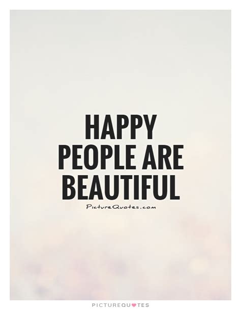 Happy People Are Beautiful Picture Quotes