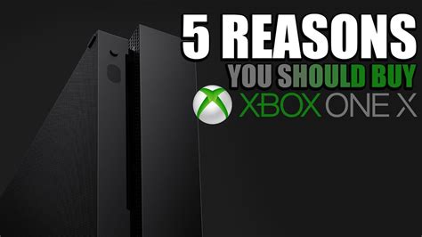 5 Reasons You Should Buy The Xbox One X Youtube