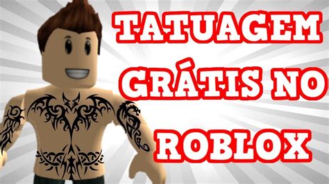 Como Fazer Tatuagem No Roblox De GraÇa Youtube