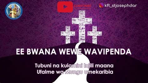 Bwana Wewe Wavipenda Nyimbo Za Kwaresma Youtube