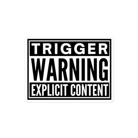 Trigger WARNING Explicit Content Sticker PYGear Com