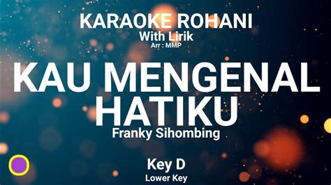 Midi rohani kristen you are my all in all we are the reason you are my hiding place tuhanlah perlindunganku tuhan adalah kek. KAU MENGENAL HATIKU (Key D) Kunci nada rendah - KARAOKE ROHANI KRISTEN - YouTube