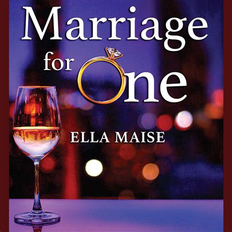 Marriage For One Audiobook Written By Ella Maise