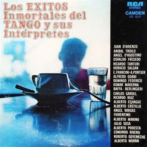 Los éxitos Inmortales Del Tango Y Sus Intérpretes By Various Artists Compilation Tango