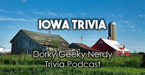 Iowa Trivia Dorky Geeky Nerdy Podcast