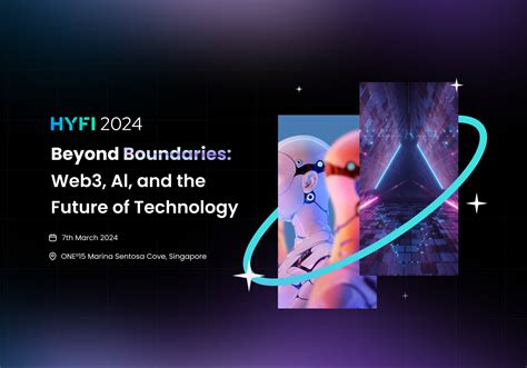 Hyfi 2024 Singapore Beyond Boundaries Web3 Ai And The Future Of
