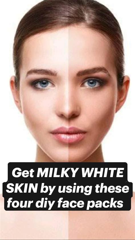 Get Milky White Skin By Using These Four Diy Face Packs An Immersive Guide By Beauty Obsessed