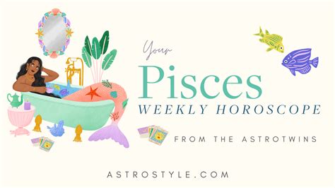 Pisces Weekly Horoscope By The Astrotwins Astrostyle