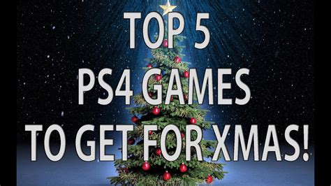 Ps4 Games Top 5 Ps4 Games To Get For Christmas Or Any Other Holiday
