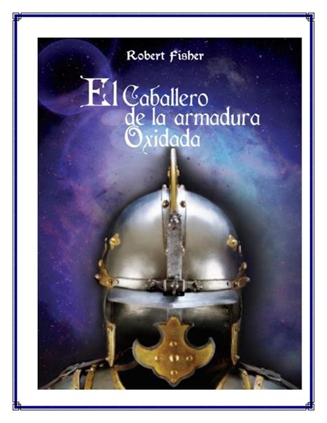 El Caballero de la armadura oxidada by Pedagogía y TIC - Issuu
