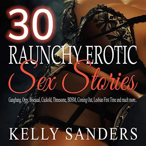 Raunchy Erotic Sex Stories Gangbang Orgy Bisexual Cuckold