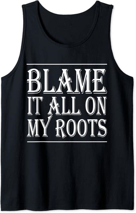 Blame It All On My Roots Western Country Redneck Tank Top